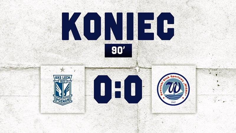 Lech II Poznań – Wigry Suwałki 0:0